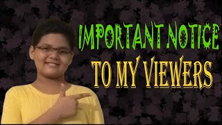 IMPORTANT NOTICE (TO MY VIEWERS)