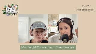 How to Make (and Keep) Friends When You Have Zero Free Time | Ep. 105