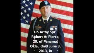 Tribute To Our Fallen Soldiers - US Army Spc. Robert A. Pierce, 20, of Panama, Okla.