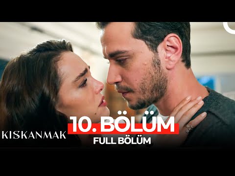 Kıskanmak 10 Bölüm 