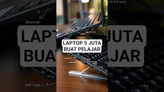 Laptop 5 Jutaan buat anak SMP?