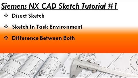 NX CAD Sketch Beginners Tutorial#1| Direct Sketch Vs Sketch in Task Environment (NX12)