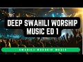 Deep Morning Swahili Worship Music With Lyrics Nyimbo Za Kuabudu Edition 1 Deep Morning Swahili Worship Music With Lyrics Nyimbo Za Kuabudu Edition 1