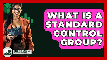 What Is A Standard Control Group? - The Friendly Statistician