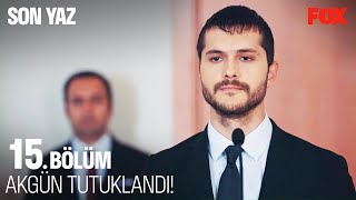 Akgün'ün Tutuklama Kararı - Son Yaz 15. Bölüm