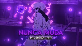 Evil Eye👁️ [EDIT/AMV] - Nunca Muda Quick!