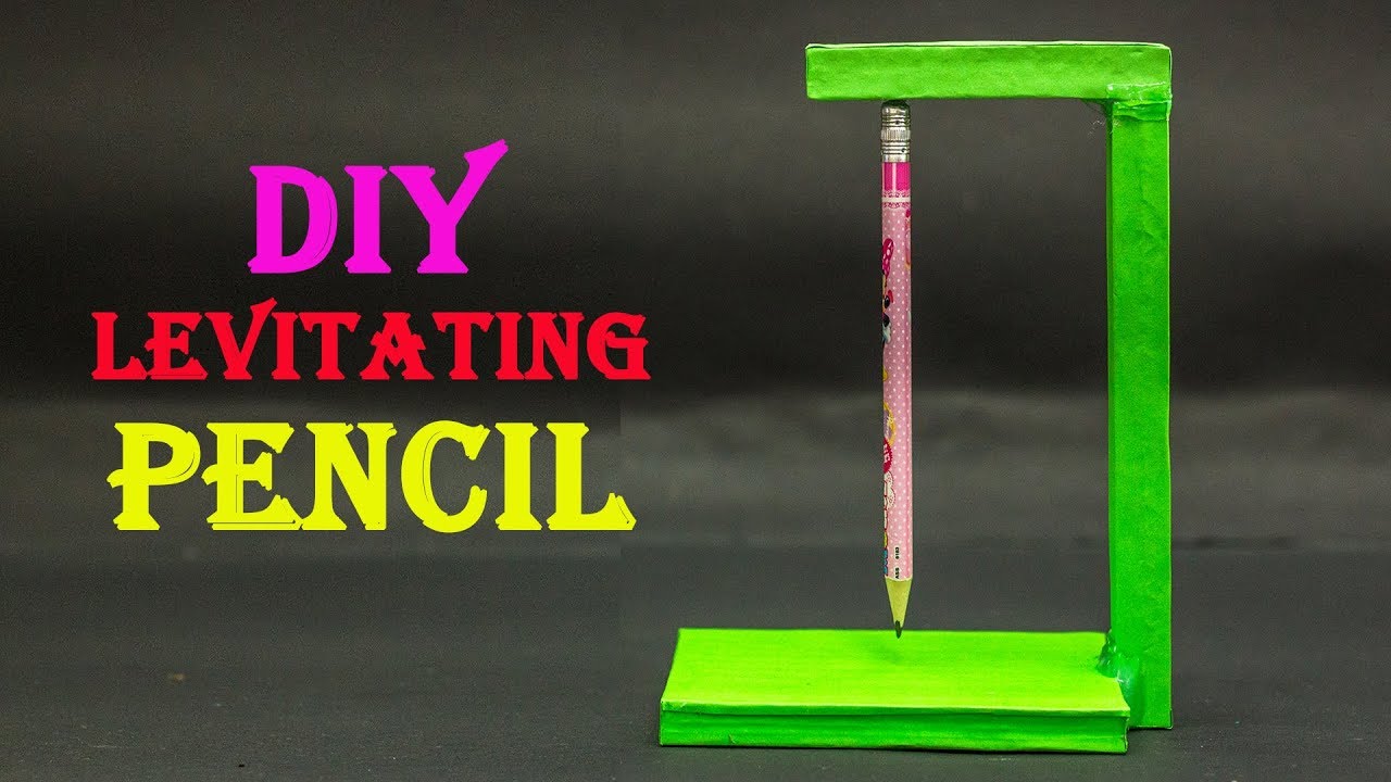 How To Make Levitating Pencil  School Science Projects 