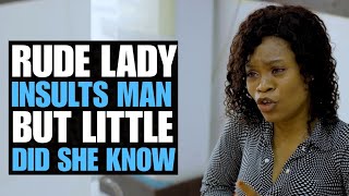 Rude Lady Insults Man, But Little Did She Know | Moci Studios