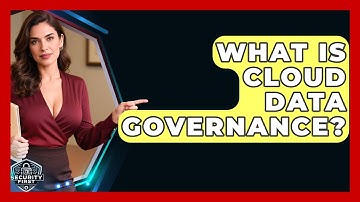 What Is Cloud Data Governance? - SecurityFirstCorp.com