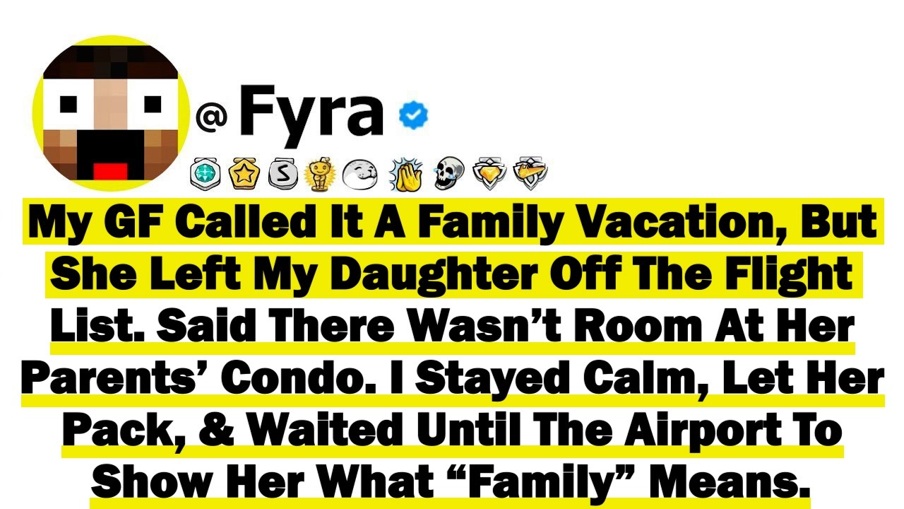 “She’s Not My Daughter, Why Would I Take Her To My Vacation” My GF Demanded I Leave My 9 Y.O Behind