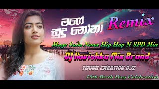 Mage Sudu Nona Hip Hop N SPD Mix - Dj Kavishka