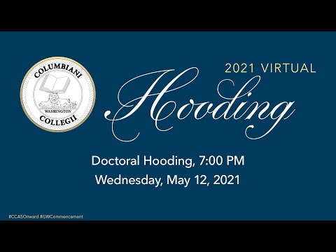 GW Columbian College 2021 Virtual Celebration: Doctoral Hooding