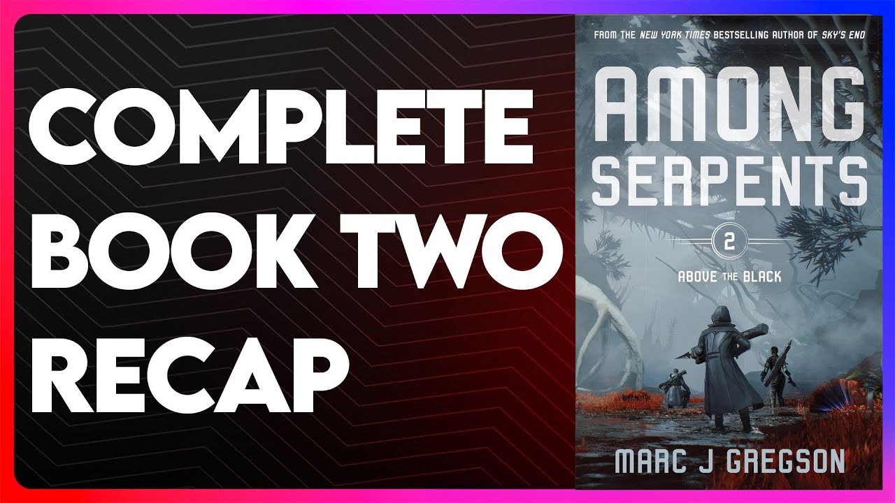 The Above the Black Series Recap Among Serpents Book 2