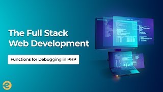 [Web Development] | Functions for Debugging in PHP | Eduonix