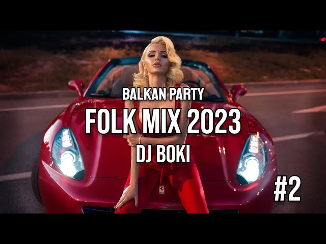 BALKAN PARTY FOLK MIX #2 (DJ BOKI) class=