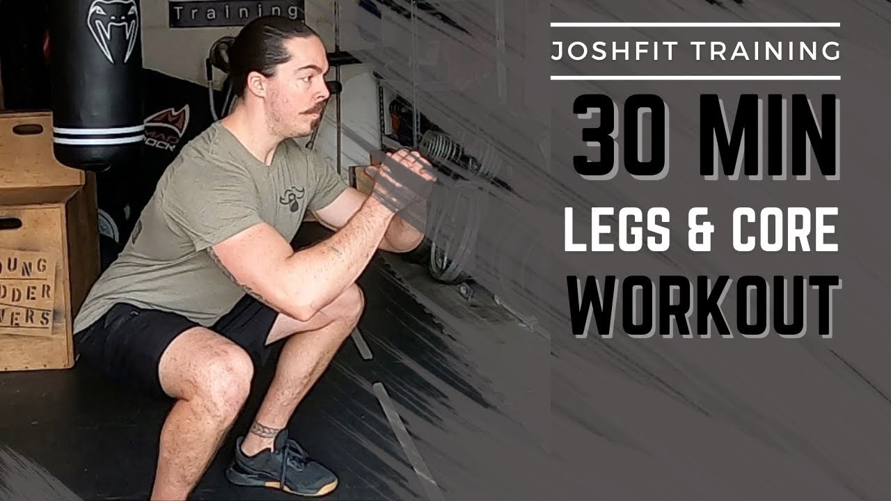 JoshFit Training: 30 Min. Legs & Core - YouTube