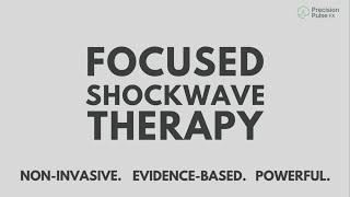 What is Focused Shockwave?