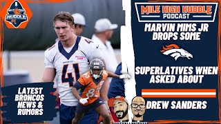 Marvin Mims Jr. Drops Superlatives When Asked About Drew Sanders | Mile High Huddle Podcast
