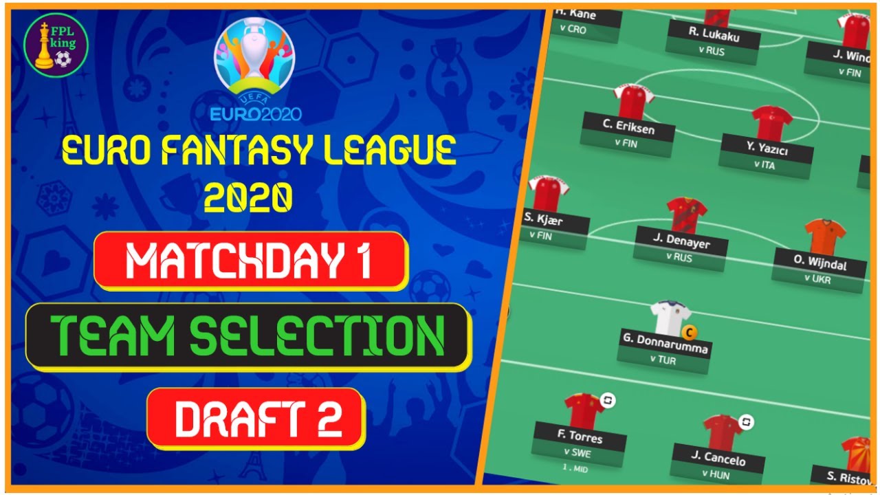 EURO FANTASY SECOND DRAFT SELECTION | TEAM SELECTION MATCHDAY1 |Euro Fantasy Tips and Tricks 2020/21