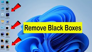 Remove Black Squares on Desktop Icons in Windows 11/10 (Guaranteed Fix)