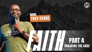 Faith Part 4 | Cracking the Code | Pastor Trev Evans