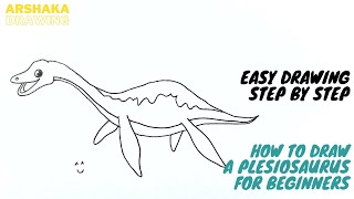 How to Draw A Plesiosaurus Easy Step by Step | Dinosaur Drawing for Beginners | Arshaka Drawing