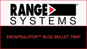 Encapsulator™ Bloc Bullet Trap