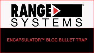 Encapsulator Bloc Bullet Trap