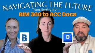 Navigating the Future: Transitioning from BIM 360 to ACC Docs.
