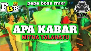 APA KABAR MITHA TALAHATU 🌴 PAPA BOSS RMXR 2026 