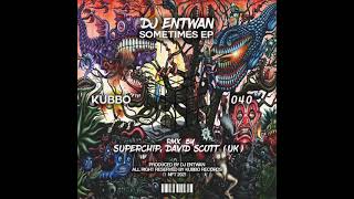 DJ Entwan - Sometimes (Original Mix)