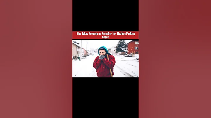 Man Takes Revenge on Neighbor for Stealing Parking Space