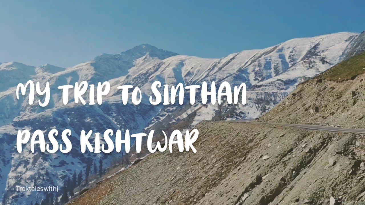 Mesmerizing Land Scapes Of Sinthan Pass | Trektaleswithj | Kishtwar | Jammu and Kashmir 