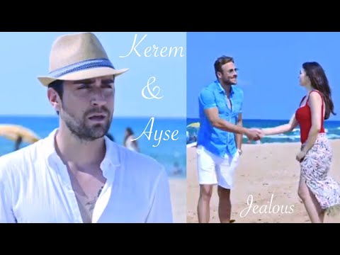 Kerem & Ayşe || Jealous