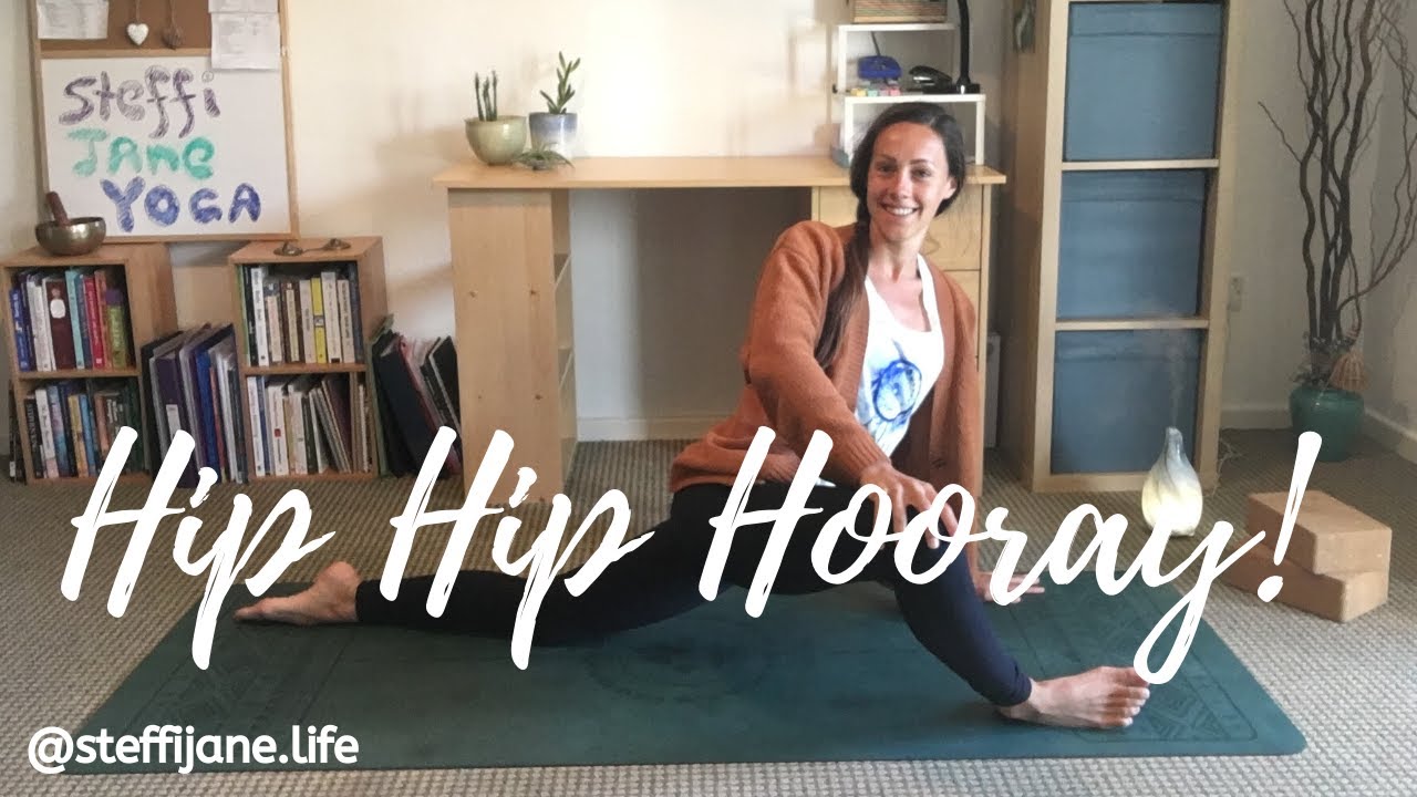 Hip Hip Hooray! | Hip opening sequence | I am balanced and free