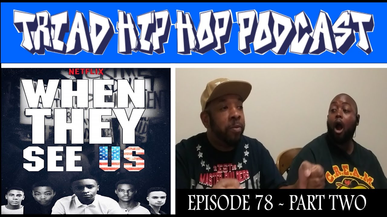 Triad Hip Hop Podcast - Episode 78 (part two) - when they see us