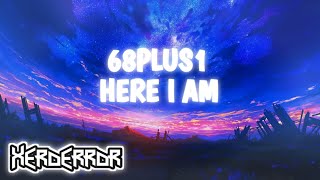 68Plus1 - Here I Am Slowed B Boosted Xerøerrør