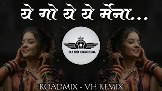 Ye Go Ye Maina | VH Remix KaradDjs | Ajay Atul |