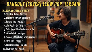 Kumpulan Lagu Dangdut Cover Slow Pop – 10 Lagu Terbaik Paling Enak Didengar 2025 #coversong #cover