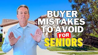 Home Buying Tips For Seniors: Mistakes You Need To Avoid!