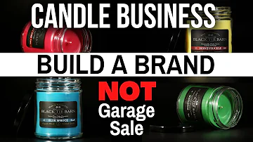 STOP SELLING YOUR CANDLES... Start Selling Your Brand  |  Black Tie Barn
