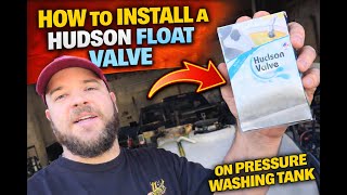 How to Install a Hudson Float Valve to Pressure Washing Tank