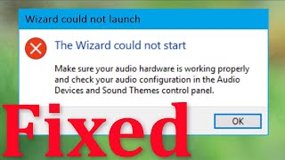 How To Fix The Wizard Could Not Start Microphone Error Windows 10/8/7/8.1
