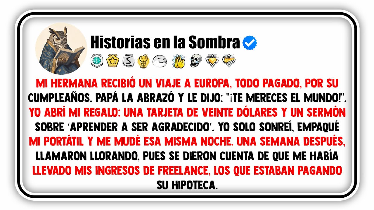 Mi hermana recibió un viaje a Europa, todo pagado, por su cumpleaños. Papá la abrazó y le dijo...