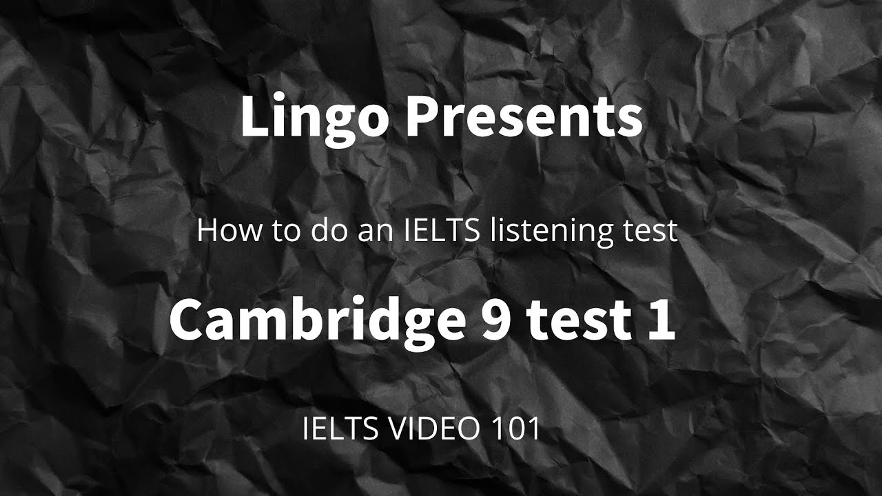 How to do a listening test IELTS Video 101 Cambridge 9 test 1 - YouTube