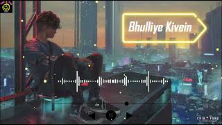 bhulliye kivein abraam song slowed and reverb song#vibe #song #music #Abraam