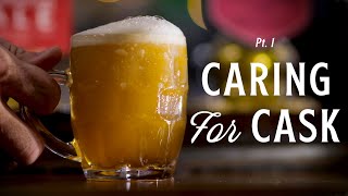 Caring for Cask (Keep Cask Alive pt 1) | The Craft Beer Channel