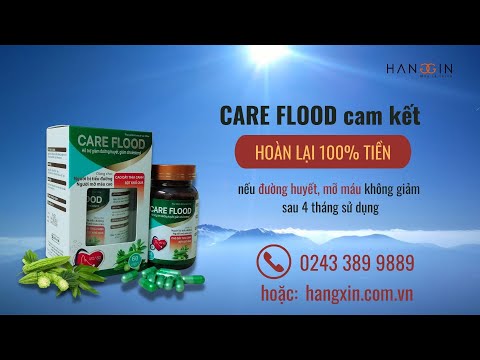 CARE FLOOD - ĐƯỜNG HUYẾT ỔN ĐỊNH, MỠ MÁU GIẢM CHỈ SAU 4 THÁNG