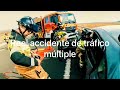 Resumen accidente de tráfico múltiple 🔥🚒❤️