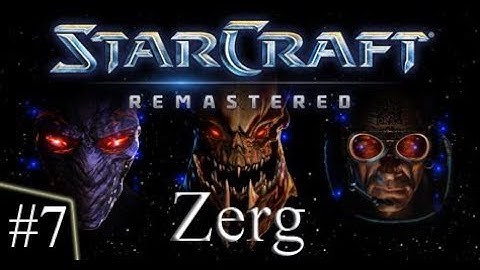 StarCraft Remastered - Zerg Mission 7 (The Culling)